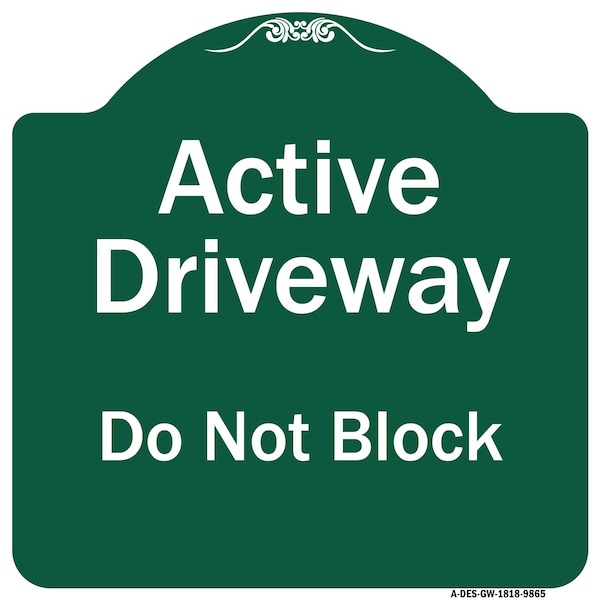 Signmission Active Driveway Do Not Block Heavy-Gauge Aluminum Architectural Sign, 18" x 18", GW-1818-9865 A-DES-GW-1818-9865 - main